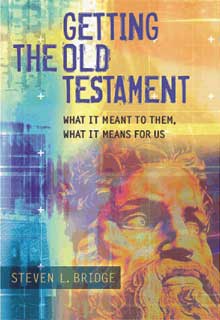 Cover of the book "Getting the Old Testament: What It Meant to Them, What It Means for Us" by Steven L. Bridge, featuring an artistic depiction of a bearded figure reminiscent of Paul and a colorful abstract background symbolizing his travels and footsteps through history. Saint Joseph's College of Maine