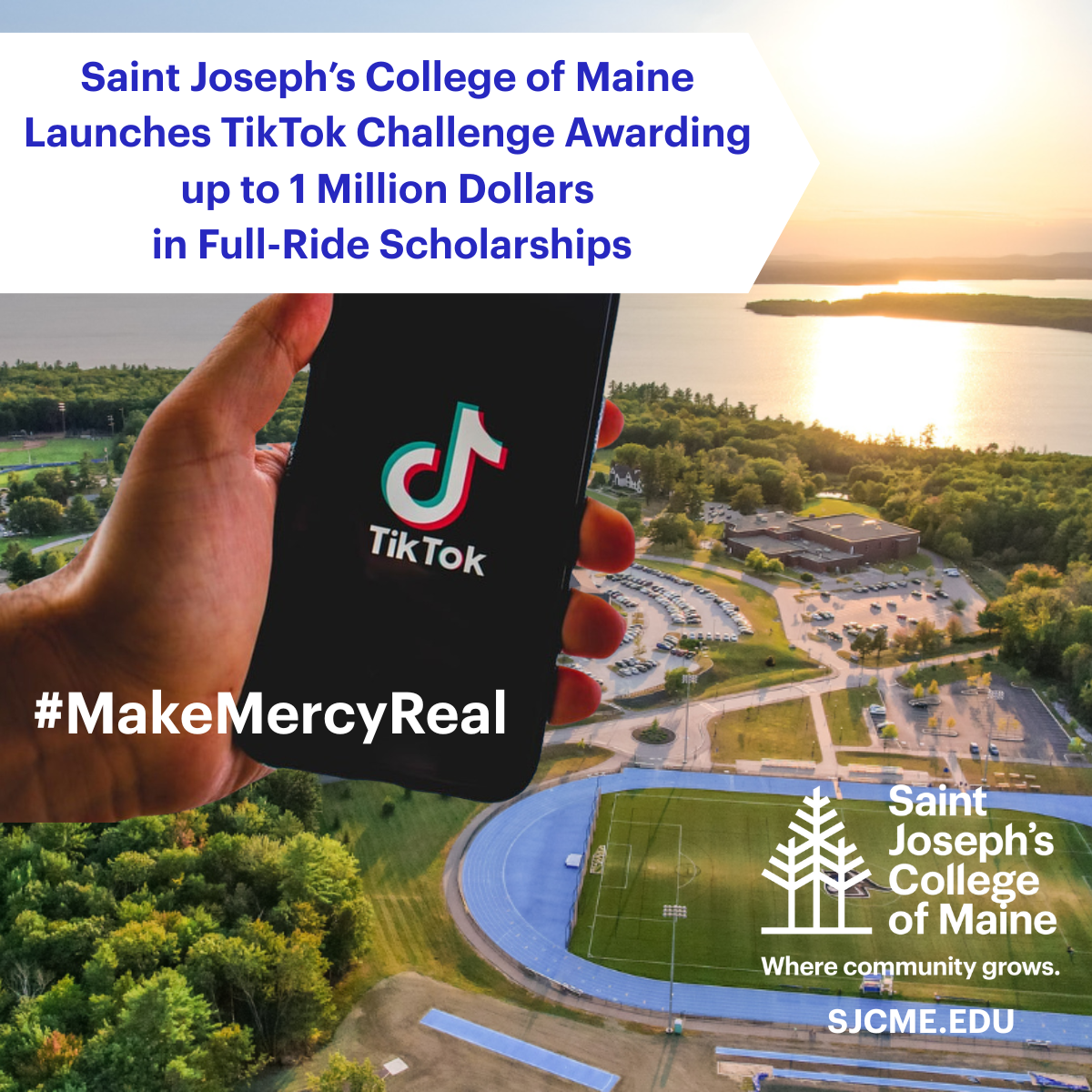 A person holds a phone displaying the TikTok logo over a scenic campus view, with text about Saint Joseph’s College of Maine’s TikTok scholarship challenge. Saint Joseph's College of Maine