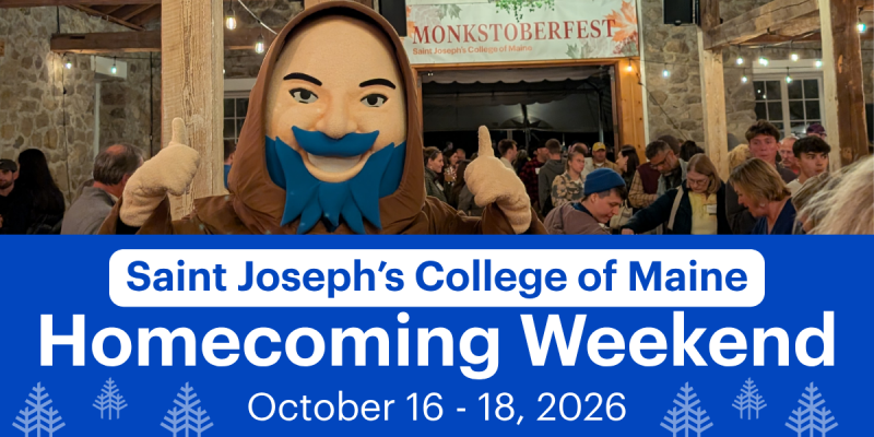 Alumni 1 A person in a monk mascot costume poses at an indoor event with a crowd behind. A banner reads Monkstoberfest. Text below announces Saint Josephs College of Maine Homecoming Weekend, October 16-18, 2026. Saint Joseph's College of Maine